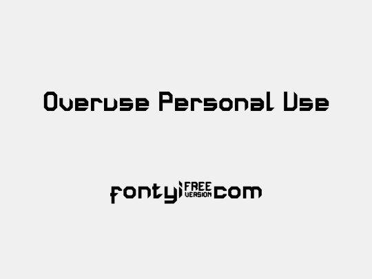 Overuse Personal Use