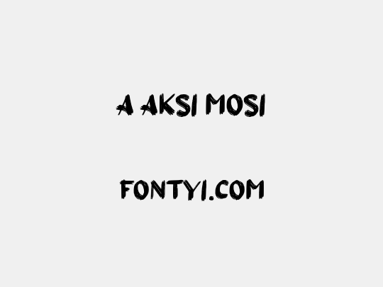 a Aksi Mosi
