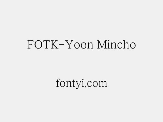 FOTK-Yoon Mincho