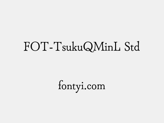 FOT-TsukuQMinL Std