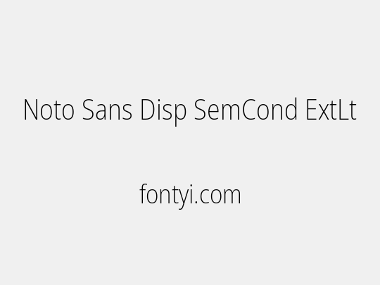 Noto Sans Disp SemCond ExtLt