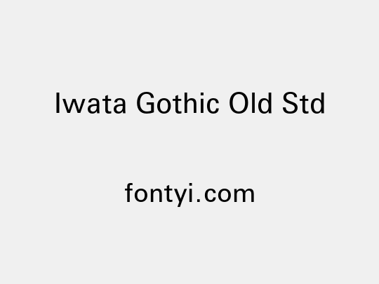 Iwata Gothic Old Std