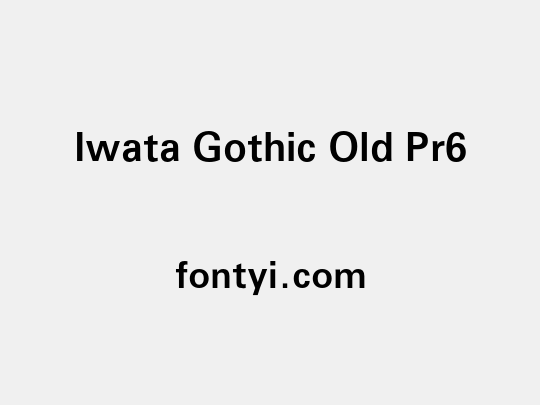 Iwata Gothic Old Pr6