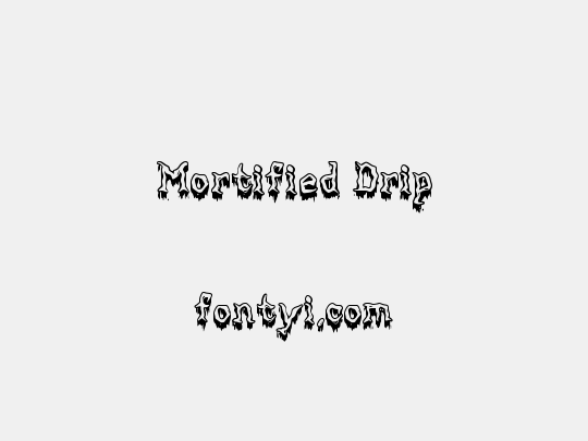 Mortified Drip
