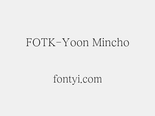 FOTK-Yoon Mincho