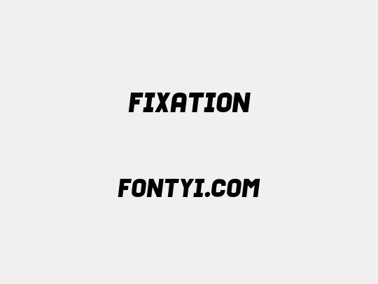 Fixation