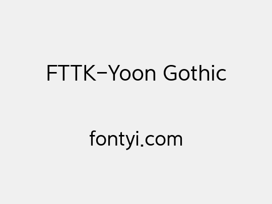 FTTK-Yoon Gothic