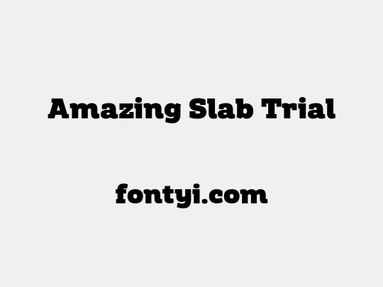 Amazing Slab Trial