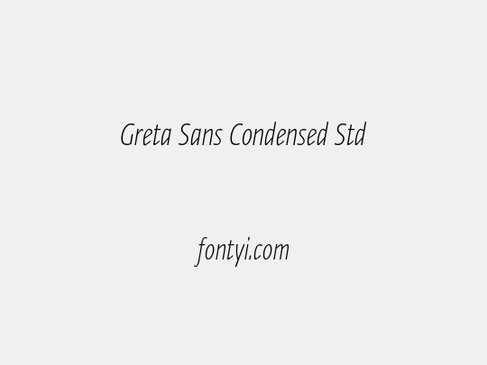 Greta Sans Condensed Std