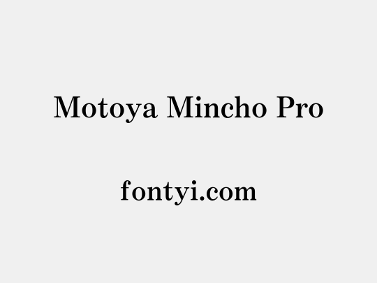 Motoya Mincho Pro