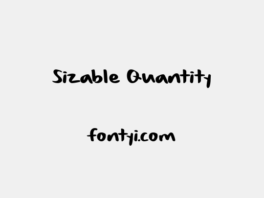 Sizable Quantity
