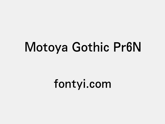 Motoya Gothic Pr6N