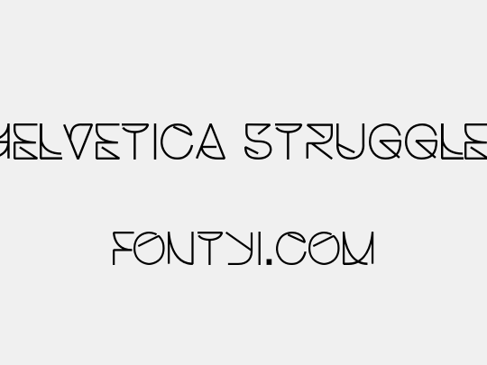 Helvetica Struggle 