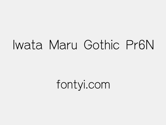 Iwata Maru Gothic Pr6N
