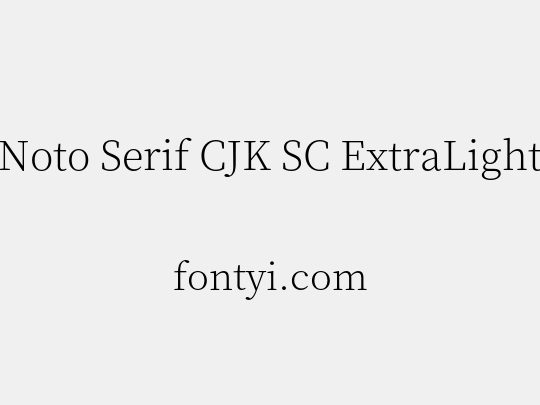 Noto Serif CJK SC ExtraLight