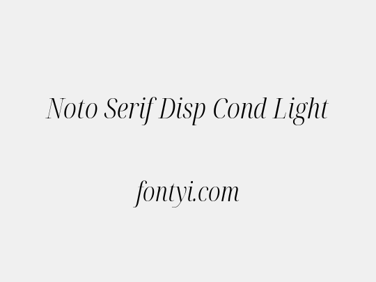 Noto Serif Disp Cond Light