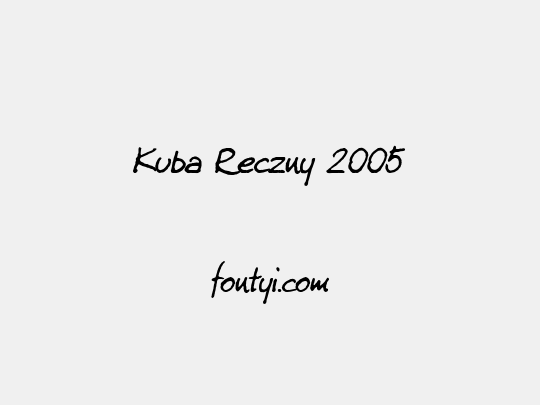 Kuba Reczny 2005
