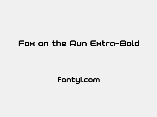 Fox on the Run Extra-Bold