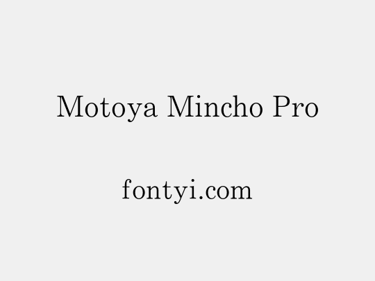 Motoya Mincho Pro
