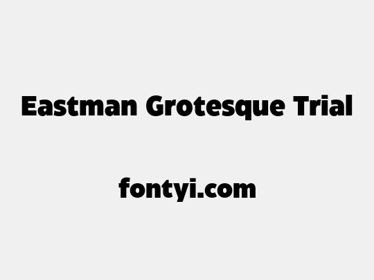Eastman Grotesque Trial
