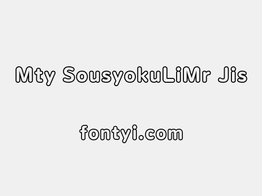 Mty SousyokuLiMr Jis