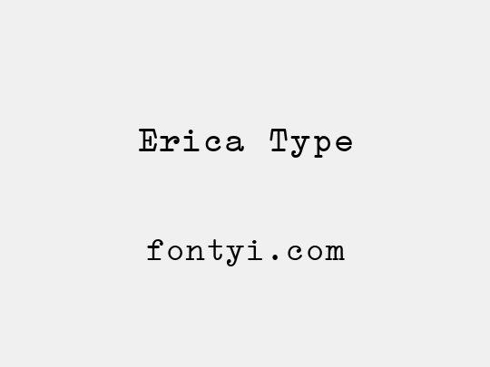 Erica Type