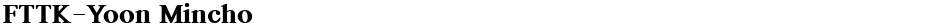 FTTK-Yoon MinchoDemo