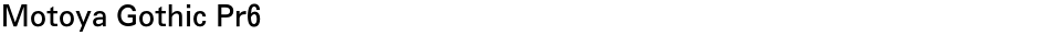 Motoya Gothic Pr6Demo