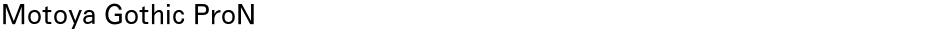 Motoya Gothic ProNDemo