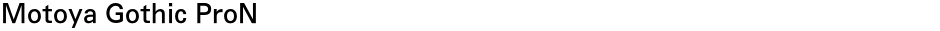 Motoya Gothic ProNDemo