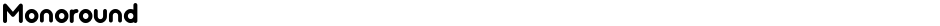 MonoroundDemo