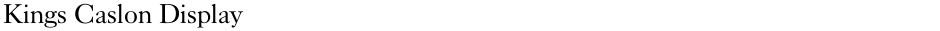 Kings Caslon DisplayDemo