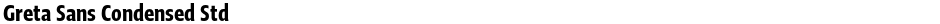 Greta Sans Condensed StdDemo