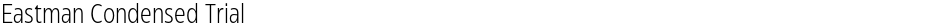 Eastman Condensed TrialDemo