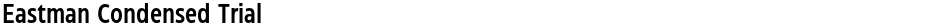 Eastman Condensed TrialDemo