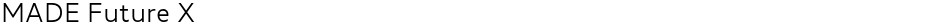 MADE Future XDemo
