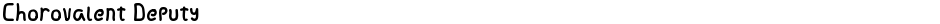 Chorovalent DeputyDemo