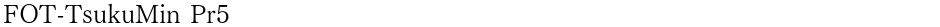 FOT-TsukuMin Pr5Demo