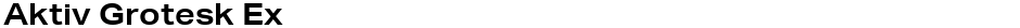 Aktiv Grotesk ExDemo