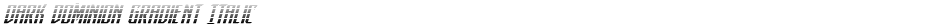 Dark Dominion Gradient ItalicDemo