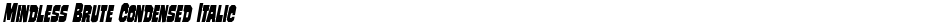 Mindless Brute Condensed ItalicDemo