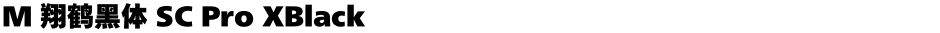 M 翔鹤黑体 SC Pro XBlackDemo