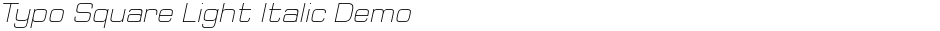 Typo Square Light Italic DemoDemo