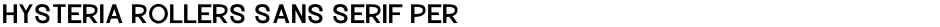 Hysteria Rollers Sans Serif PerDemo