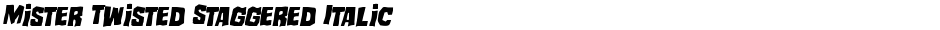 Mister Twisted Staggered ItalicDemo