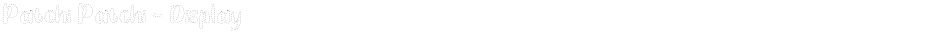 Patchi Patchi - DisplayDemo