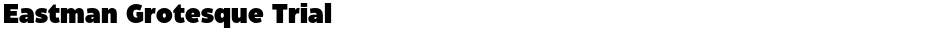 Eastman Grotesque TrialDemo