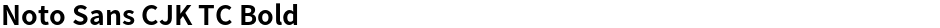 Noto Sans CJK TC BoldDemo