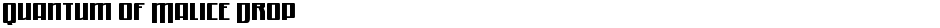 Quantum of Malice DropDemo