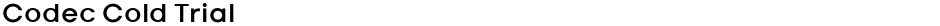 Codec Cold TrialDemo